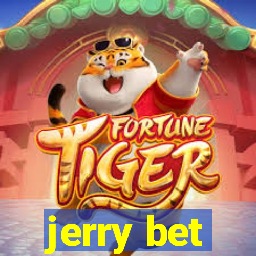 jerry bet